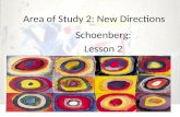 Area of Study 2: New Directions Schoenberg: Lesson 2.