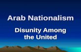 Arab Nationalism Disunity Among the United. The Ottoman Empire– 1580.