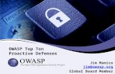 OWASP Top Ten Proactive Defenses Jim Manico jim@owasp.org Global Board Member.