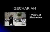 ZECHARIAH Visions of Restoration. Amos Artaxerxes I Haggai Temple Completed 516 BC Return under Ezra in the 4th Year of Artaxerxes I 458 BC Return under