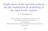 Application of the spectral analysis for the mathematical modelling of the rigid Earth rotation V.V.Pashkevich Central (Pulkovo) Astronomical Observatory.