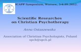 EMCAPP Symposium, Warsaw, 3-6.09.2012. Scientific Researches on Christian Psychotherapy Anna Ostaszewska Association of Christian Psychologists, Poland.