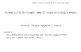 Holographic Entanglement Entropy and Black Holes Tadashi Takayanagi(IPMU, Tokyo) based on arXiv:1008.3439 JHEP 11(2011) with Tomoki Ugajin (IPMU) arXiv:1010.3700.