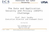 1 The Data and Application Security and Privacy (DASPY) Challenge Prof. Ravi Sandhu Executive Director and Endowed Chair 11/11/11 ravi.sandhu@utsa.edu.