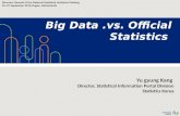 Big Data.vs. Official Statistics Yu gyung Kang Director, Statistical Information Portal Division Statistics Korea Directors General of the National Statistical.