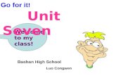 Welcome to my class! Unit Seven Go for it ! Bashan High School Luo Congwen.
