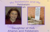 Daughter of Reb Aharon and Rebbetzin Chaya Sarahב''ה Me, Mushka Friedman S. Cruz, California Rebbetzin Rivkah’s Kever, Lubavitch, Russia Rebbetzin Rivkah
