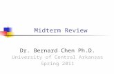 Midterm Review Dr. Bernard Chen Ph.D. University of Central Arkansas Spring 2011.