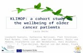 KLIMOP: a cohort study on the wellbeing of older cancer patients Laura Deckx Liesbeth Daniels, Katherine Nelissen, Piet Stinissen, Paul Bulens, Loes Linsen,