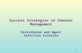 1 Success Strategies in Channel Management Distributor and Agent Selection Criteria.