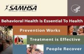 SAMHSA’s Regional Presence and Priorities Behavioral Health: A National Priority SAMHSA’s Mission: Reduce the impact of substance abuse and mental illness.