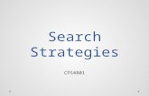 Search Strategies CPS4801. Uninformed Search Strategies Uninformed search strategies use only the information available in the problem definition Breadth-first.