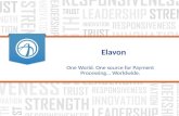 Elavon One World. One source for Payment Processing... Worldwide. 1.