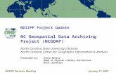 NDIIPP Project Update NC Geospatial Data Archiving Project (NCGDAP) North Carolina State University Libraries North Carolina Center for Geographic Information