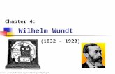 Wilhelm Wundt (1832 – 1920) Chapter 4: .