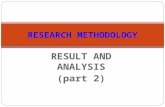 RESULT AND ANALYSIS (part 2) RESEARCH METHODOLOGY.