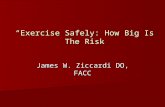 “Exercise Safely: How Big Is The Risk James W. Ziccardi DO, FACC.