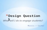 What will I do to engage students? Morris + Sacher.