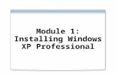 Module 1: Installing Windows XP Professional. Overview Planning an Installation of Microsoft Windows XP Professional Installing Windows XP Professional.