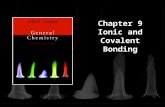 Chapter 9 Ionic and Covalent Bonding. 9 | 2 Contents and Concepts Ionic Bonds Molten salts and aqueous solutions of salts are electrically conducting.
