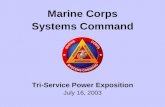 1 Tri-Service Power Exposition July 16, 2003 Marine Corps Systems Command.