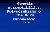Genetic susceptibility: Polymorphisms of the 8q24 chromosome S. Lani Park 05/07/09.