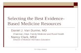 FSU College of Medicine1 Selecting the Best Evidence- Based Medicine Resources Daniel J. Van Durme, MD Chairman, Dept. Family Medicine and Rural Health.