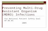 Preventing Multi-Drug Resistant Organism (MDRO) Infections For National Patient Safety Goal 07.03.01 2009.