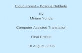 Cloud Forest – Bosque Nublado By Miriam Yunda Computer Assisted Translation Final Project 18 August, 2006.