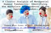A Cluster Analysis of Managerial Humour Tendencies: Identifying the Workplace Consequences of the Aggressive Joker Thomas Rhys Evans ab6443@coventry.ac.uk.