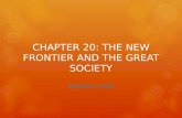 CHAPTER 20: THE NEW FRONTIER AND THE GREAT SOCIETY KENNEDY: A HERO.