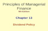 Principles of Managerial Finance 9th Edition Chapter 13 Dividend Policy.