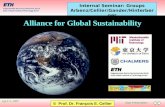 Start Presentation © Prof. Dr. François E. Cellier Internal Seminar: Groups Arbenz/Cellier/Gander/Hinterberger April 3, 2007 Alliance for Global Sustainability.