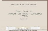 FOOD-COURT FOR INFOSYS SOFTWARE TECHNOLOGY PARK, Hyderabad INTEGRATED BUILDING DESIGN Food- Court for INFOSYS SOFTWARE TECHNOLOGY PARK, Hyderabad.