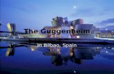 The Guggenheim In Bilbao, Spain. History Construction for the Guggenheim Museum started in 1994 Frank Gehry designed the Guggenheim museum and it opened.