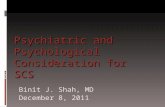 Binit J. Shah, MD December 8, 2011 Psychiatric and Psychological Consideration for SCS.