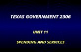 TEXAS GOVERNMENT 2306 UNIT 11 SPENDING AND SERVICES.