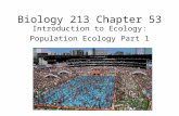 Biology 213 Chapter 53 Introduction to Ecology: Population Ecology Part 1.