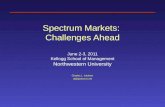 Spectrum Markets: Challenges Ahead June 2-3, 2011 Kellogg School of Management Northwestern University Charles L. Jackson clj@jacksons.net.