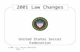 © 2001, U.S. Soccer Federation Page : 1 United States Soccer Federation 2001 Law Changes.