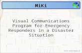 MiKi Visual Communications Program for Emergency Responders in a Disaster Situation