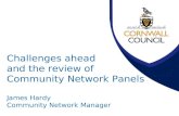 Challenges ahead and the review of Community Network Panels James Hardy Community Network Manager.
