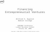 Financing Entrepreneurial Ventures William D. Bygrave Babson College GEM2004 Conference London Business School January 20, 2005 Copyright © 2005 Babson.