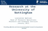 Research at the University of Nottingham Lorraine Watson Head of Research Operations Research and Graduate Services January 2015 Providing effective and.