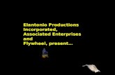 Elantonio Productions Incorporated, Associated Enterprises and Flywheel, present…