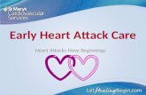 Early Heart Attack Care Heart Attacks Have Beginnings.