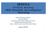 HIPAA HITECH Briefing IRB Monthly Investigator Meeting Karen Pagliaro-Meyer Privacy Officer Columbia University Medical Center kpagliaro@columbia.edu .