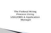 The Federal Hiring Process Using USAJOBS & Application Manager.
