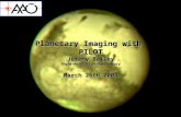 Planetary Imaging with PILOT Jeremy Bailey Anglo-Australian Observatory March 26th 2004.