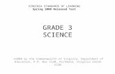 GRADE 3 SCIENCE ©2008 by the Commonwealth of Virginia, Department of Education, P.O. Box 2120, Richmond, Virginia 23218-2120. VIRGINIA STANDARDS OF LEARNING.